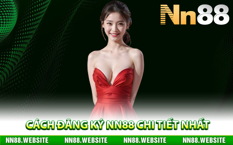 Đăng Ký NN88 – Cơ Hội Trúng Thưởng Lên Đến Hàng Tỷ Đồng 5 Cách đăng ký NN88 chi tiết nhất